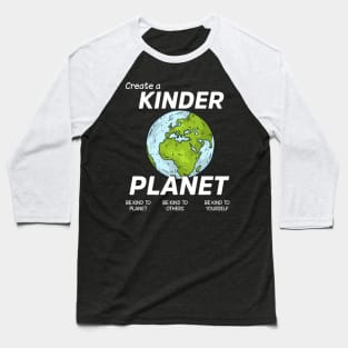 Create A Kinder Planet Be Kind Aesthetic Trend Baseball T-Shirt